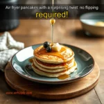 Air fryer pancakes with a surprising twist: no flipping required!