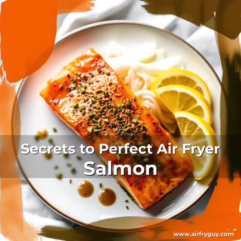 Secrets to Perfect Air Fryer Salmon